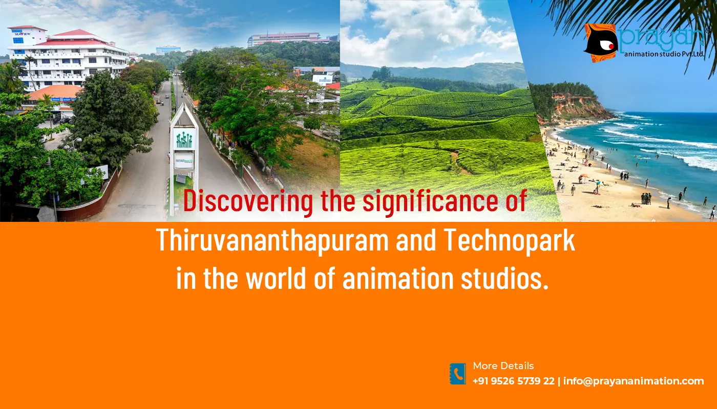 Significance of Trivandrum and Technopark in the world of animation studios